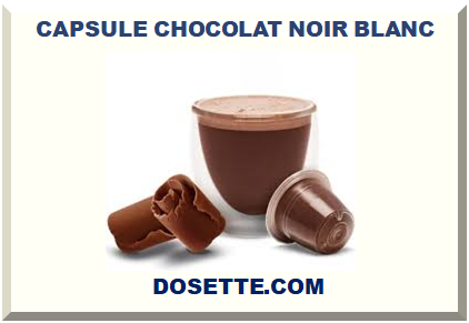 CAPSULE CHOCOLAT NOIR BLANC 2023